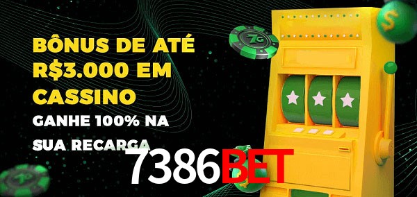 7386bet melhor bônus de depósito